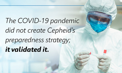 The COVID-19 pandemic did not create Cepheid's preparedness strategy; it validated it.